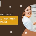 5 Symptoms to visit a root canal treatment specialist