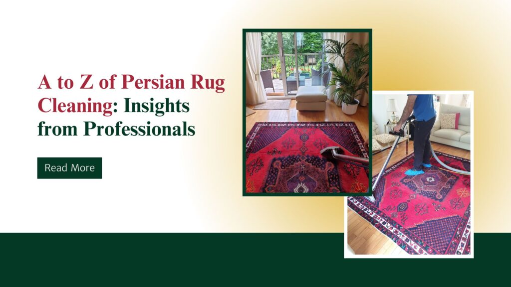 A to Z of Persian Rug Cleaning Insights from Professionals