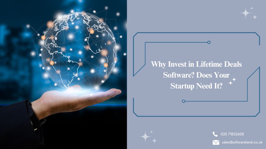 Why Invest in Lifetime Deals Software? Does Your Startup Need It?